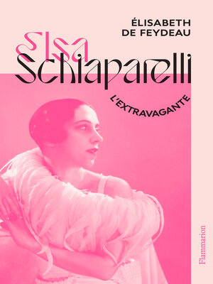 cover image of Elsa Schiaparelli, l'extravagante